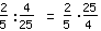 2/5:4/25=2/5*25/4