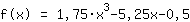 1*f(x)=1.75*x^3+-5.25*x+-0.5