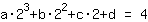 1*a*2^3+1*b*2^2+1*c*2+1*d=4