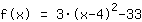 f(x)=3*(x+-4)^2+-33